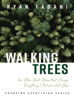 Walking Trees: And Other Short Stories that Change Everything I Believe About Jesus: Changing Everything Series, #1