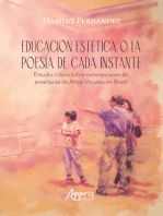 Educación Estética o la Poesía de Cada Instante Estudio Crítico sobre Concepciones de Enseñanza de Artes Visuales en Brasil