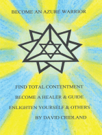 BECOME AN AZURE WARRIOR: FIND TOTAL CONTENTMENT BECOME A HEALER & GUIDE ENLIGHTEN YOURSELF & OTHERS
