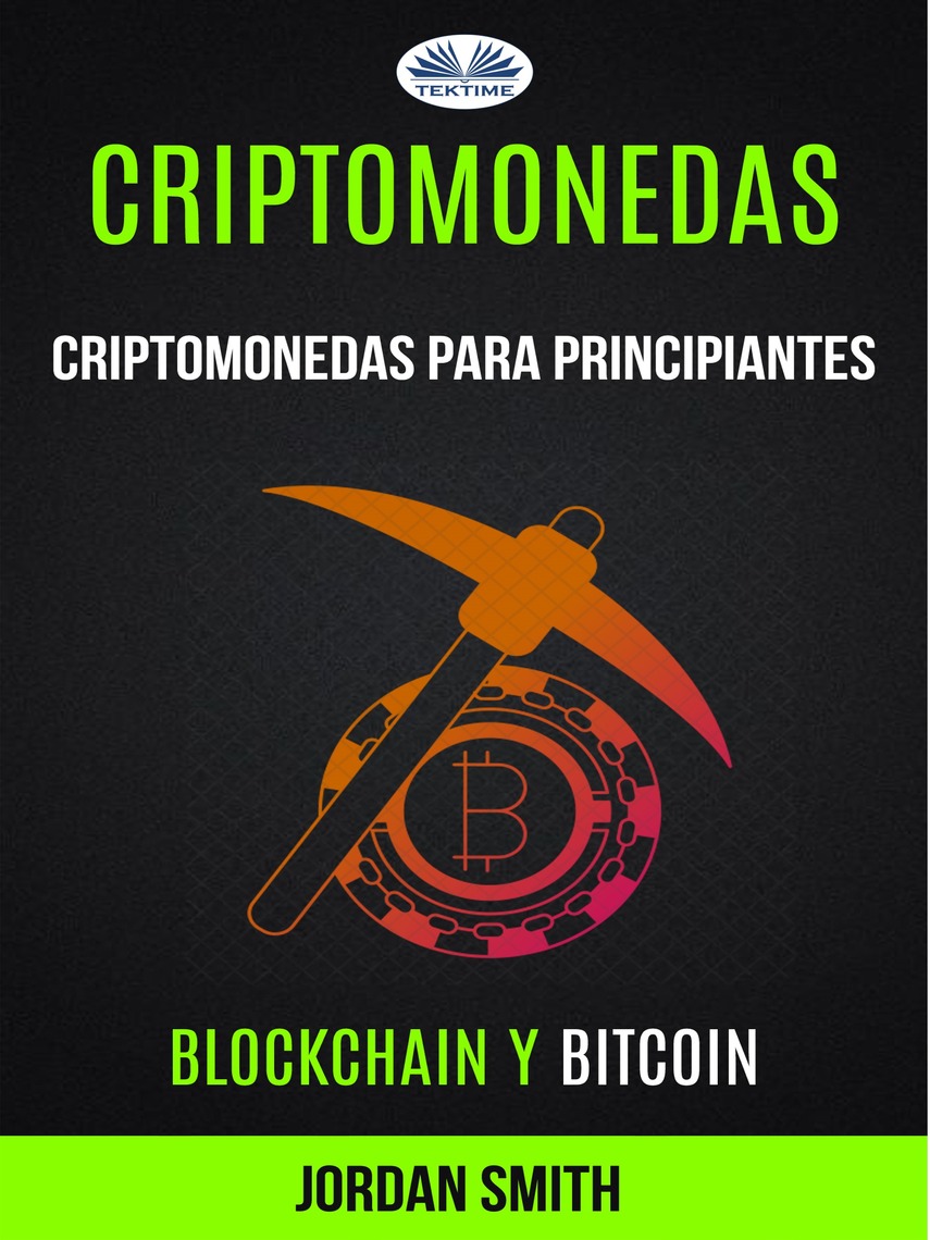 Criptomonedas: Criptomonedas Para Principiantes (Blockchain Y Bitcoin) de  Jordan Smith (Libro electrónico) Leer gratis durante 30 días