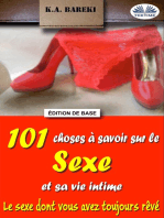 101 Choses À Savoir Sur Le Sexe Et Sa Vie Intime: Le Sexe Dont Vous Avez Toujours Rêvé