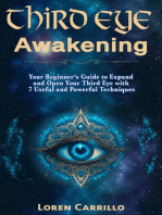 Third Eye Awakening: Your Beginner’s Guide to Expand and Open Your Third Eye with 7 Useful and Powerful Techniques