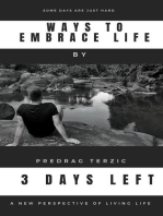 3 Days Left: Ways to embrace life