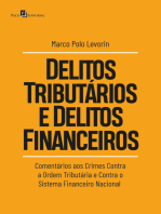 Delitos tributários e delitos financeiros: Comentários aos crimes contra a ordem tributária e contra o sistema financeiro nacional