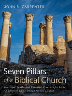 Seven Pillars of a Biblical Church: The Vital Truths and Essential Practices for Us to Re-embrace God’s Design for the Church