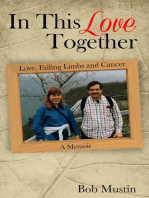 In This Love Together: Love, Failing Limbs and Cancer - A Memoir