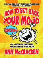 How to get back your MoJo: By understanding your inner Gremlin