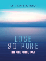 Love So Pure: The Unending Day