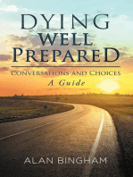 Dying Well Prepared: Conversations and Choices: A Guide