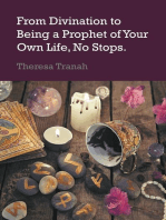 From Divination to Being a Prophet of Your Own Life, No Stops