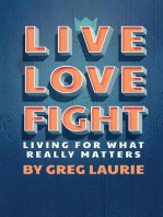 Live Love Fight: Living For What Really Matters