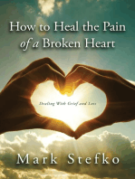 How to Heal the Pain of a Broken Heart: Dealing with Grief & Loss