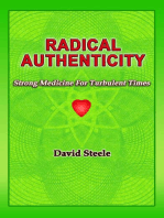 RADICAL AUTHENTICITY: Strong Medicine For Turbulent Times