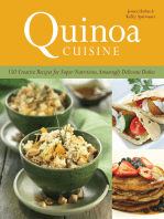 Quinoa Cuisine: 150 Creative Recipes for Super Nutritious, Amazingly Delicious Dishes