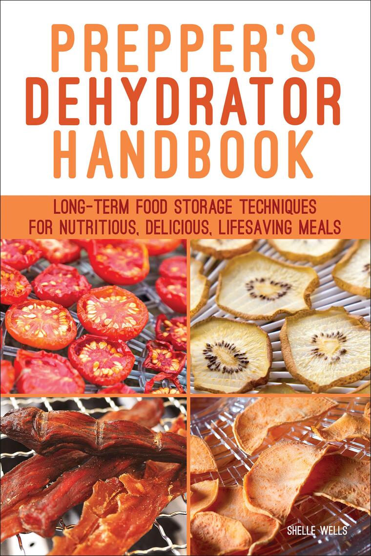 Prepper's Dehydrator Handbook by Shelle Wells (Ebook) - Read free for ...