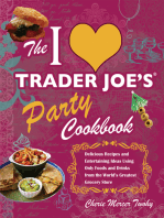 I Love Trader Joe's Party Cookbook: Delicious Recipes and Entertaining Ideas Using Only Foods and Drinks from the World's Greatest Grocery