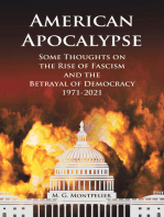 American Apocalypse: Some Thoughts on the Rise of Fascism and the Betrayal of Democracy 1971-2020