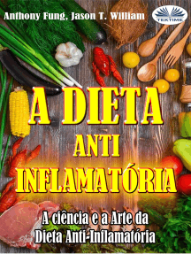 A Dieta Anti-Inflamatória - A Ciência E A Arte Da Dieta Anti-Inflamatória: Um Guia Completo Para Iniciantes Para Curar O Sistema Imunológico