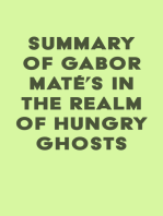Summary of Gabor Maté's In the Realm of Hungry Ghosts: Close Encounters with Addiction
