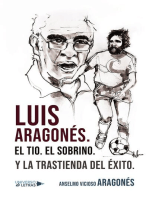 Luis Aragonés. El Tio. El Sobrino. Y la trastienda del Éxito.