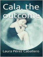 Cala, the outcome