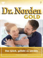 Das Glück, geliebt zu werden: Dr. Norden Gold 7 – Arztroman