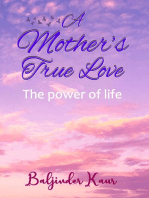 A Mother's True Love: The Power Of Life