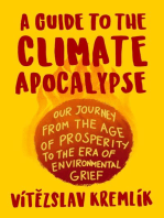 A Guide to the Climate Apocalypse: Our Journey from the Age of Prosperity to the Era of Environmental Grief