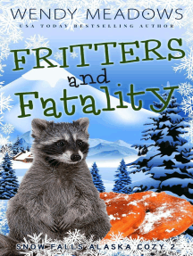 Fritters and Fatality: Snow Falls Alaska Cozy, #2