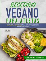 Recetario Vegano Para Atletas: 100 Recetas Integrales Para Formar Músculos Y Mejorar Su Salud