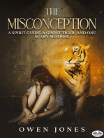 The Misconception: A Spirit Guide, A Ghost Tiger, And One Scary Mother!