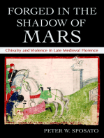 Forged in the Shadow of Mars: Chivalry and Violence in Late Medieval Florence