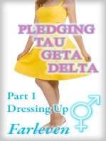 Pledging Tau Geta Delta: Part 1 - Dressing Up - An Erotic Transgender Transformation Adventure