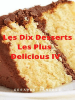 Dix Desserts Les Plus Delicieux IV