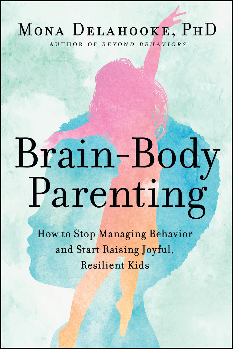 Brain-Body Parenting by Mona Delahooke (Ebook) Read free for 30 days