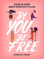 Be You Be Free: Your 12-step body positivity plan