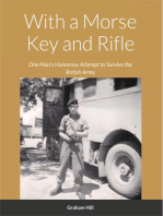 With a Morse Key and Rifle: One Man’s Humorous Attempt to Survive the British Army