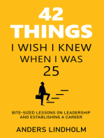 42 Things I Wish I Knew When I Was 25: Bite-Sized Lessons on Leadership and Establishing a Career