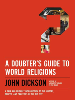 A Doubter's Guide to World Religions: A Fair and Friendly Introduction to the History, Beliefs, and Practices of the Big Five