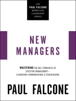New Managers: Mastering the Big 3 Principles of Effective Management---Leadership, Communication, and Team Building