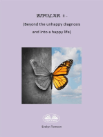 Bipolar II - (Beyond The Unhappy Diagnosis And Into A Happy Life): Informational, Self- Help Book