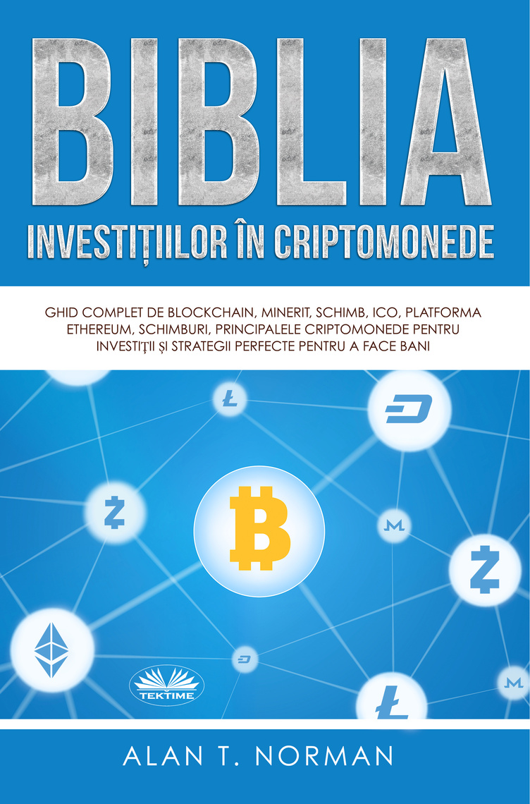 Biblia Investițiilor În Criptomonede by Alan T. Norman (Ebook) - Read free  for 30 days