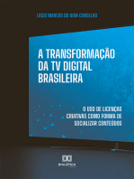 A Transformação da TV Digital Brasileira: o uso de licenças criativas como forma de socializar conteúdos