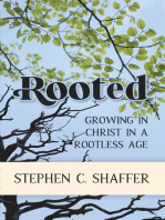 Rooted: Growing in Christ in a Rootless Age