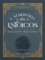 A Sabedoria dos Estoicos: Escritos Selecionados de Sêneca Epiteto e Marco Aurélio