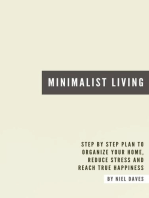 Minimalist Living - Step By Step Plan To Organize Your Home, Reduce Stress And Reach True Happiness