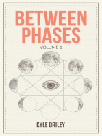 Between Phases: Volume I