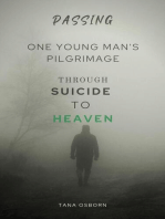 One Young Man's Pilgrimage Through Suicide To Heaven: Passing, #3