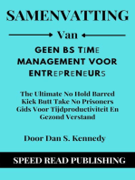 Samenvatting Van Geen Bs Tіmе Management Voor Entrерrеnеurѕ Door Dan S. Kennedy The Ultimate No Hold Barred Kick Butt Take No Prisoners Gids Voor Tijdproductiviteit En Gezond Verstand