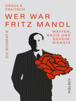 Wer war Fritz Mandl: Waffen, Nazis und Geheimdienste. Die Biografie
